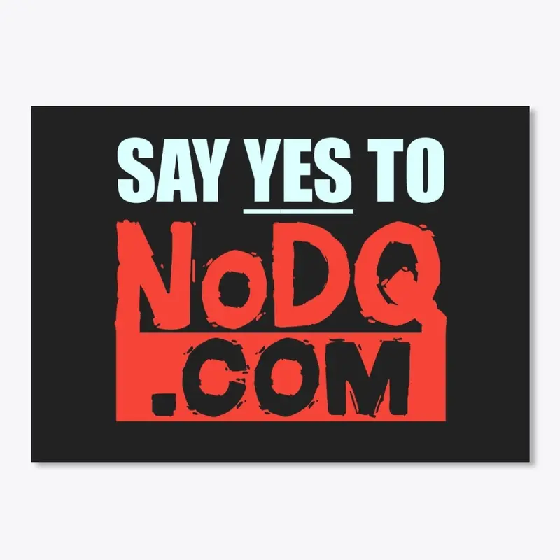 Say Yes To NoDQ